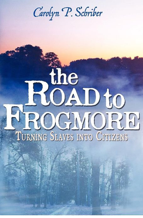 The Road to Frogmore: Turning Slaves into Citizens