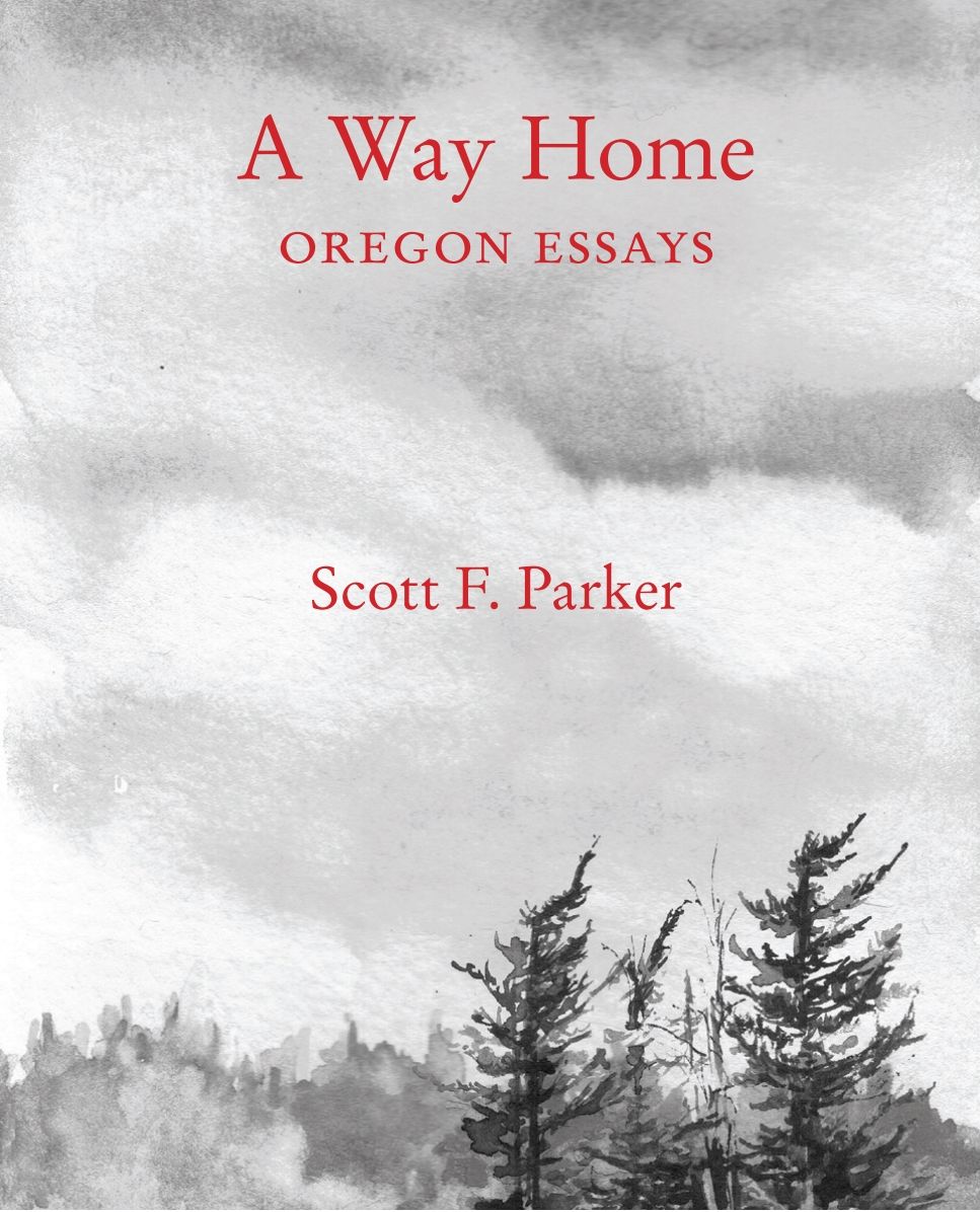 A Way Home: Oregon Essays