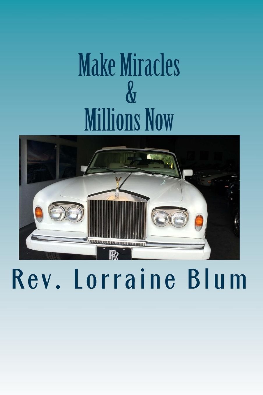 Make Miracles & Millions Now: Mainfesting Wealth