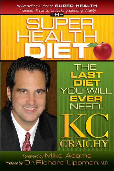 The Super Health Diet: The Last Diet You Will Ever Need