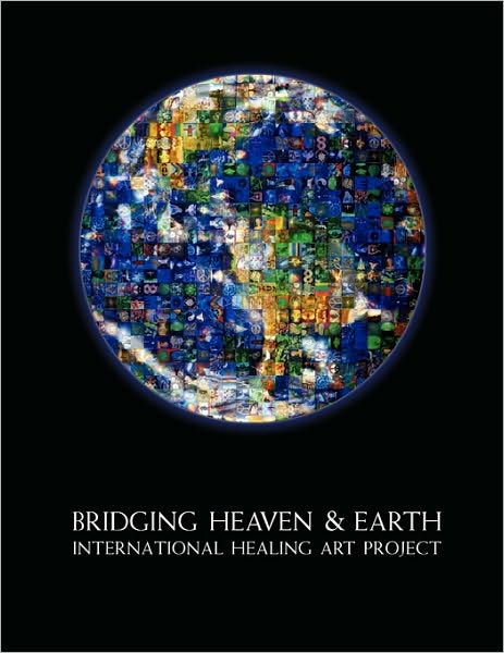 Bridging Heaven & Earth International Healing Art Project