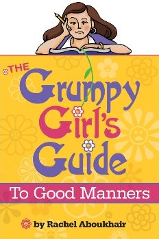 The Grumpy Girl's Guide to Good Manners