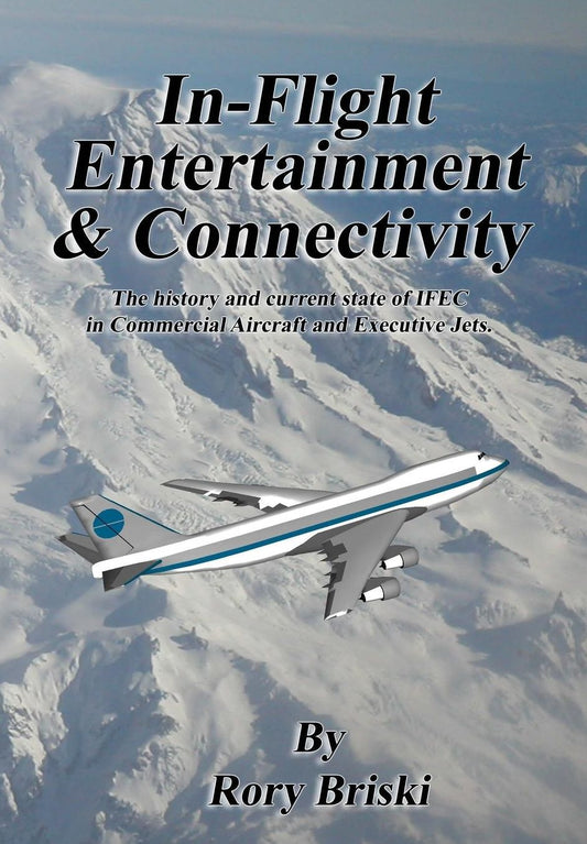 In-Flight Entertainment & Connectivity: The history and current state of IFEC in Commercial Aircraft and Executive Jets.