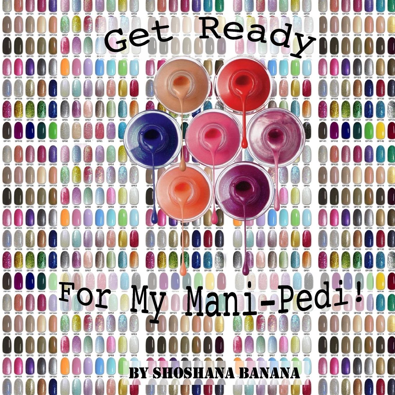 Get Ready For My Mani-Pedi!