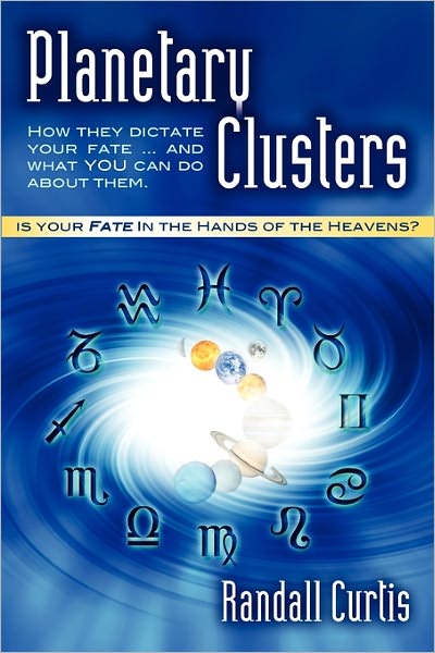 Planetary Clusters . How They Dictate Your Fate...And What You Can Do About Them