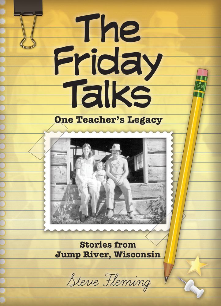 The Friday Talks: One Teacher's Legacy, Stories from Jump River, Wisconsin