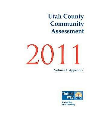 Utah County Community Assessment 2011, Volume 2