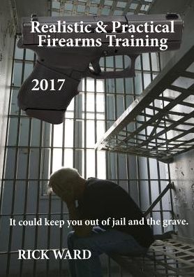 Realistic & Practical Firearms Training: 2017