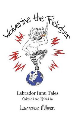 Wolverine the Trickster: Labrador Innu Tales
