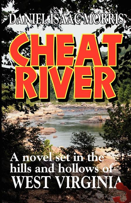 Cheat River: A novel set in the hills and hollows of West Virginia