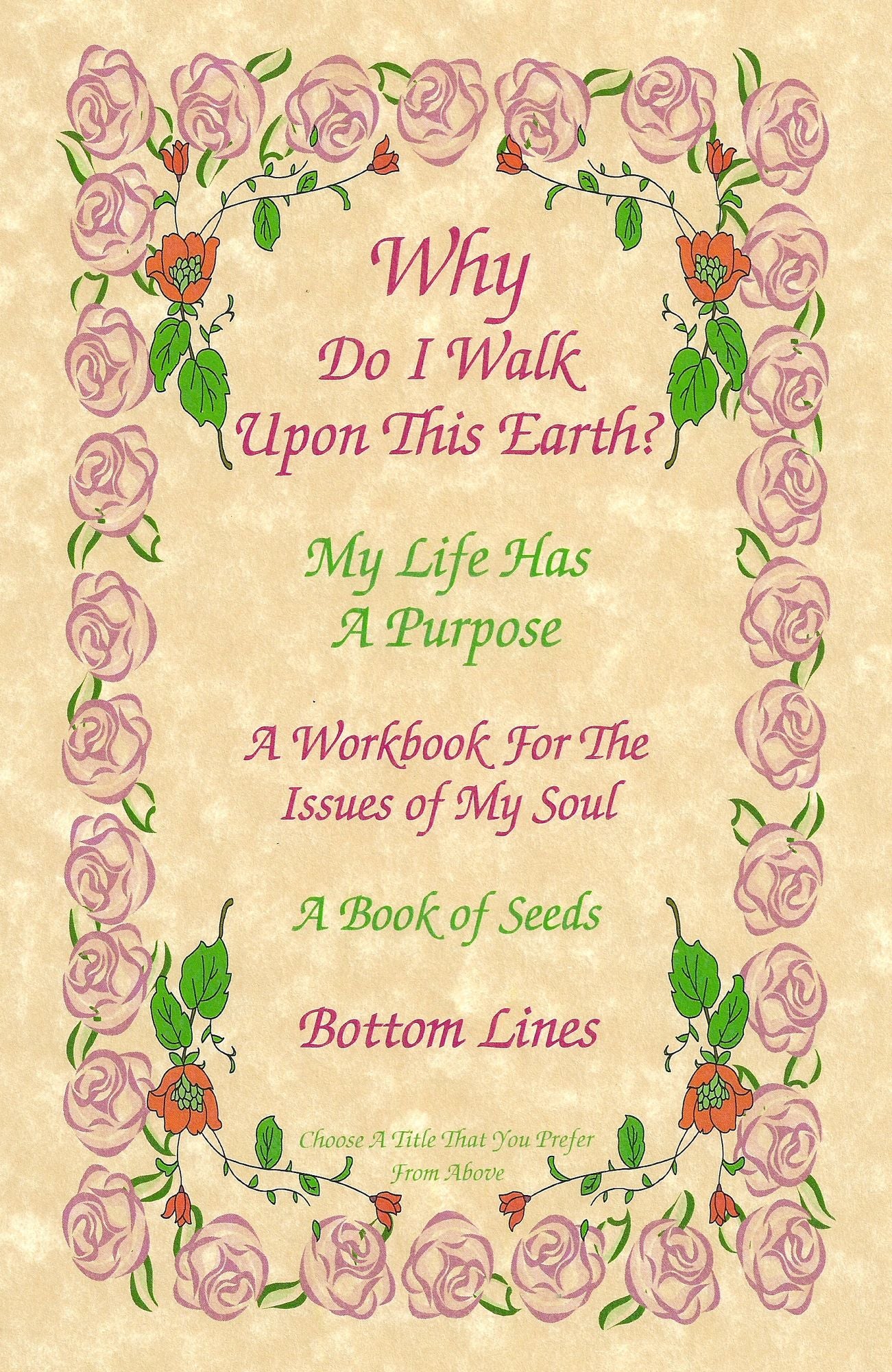 Why Do I Walk Upon This Earth?: My Life Has a Purpose