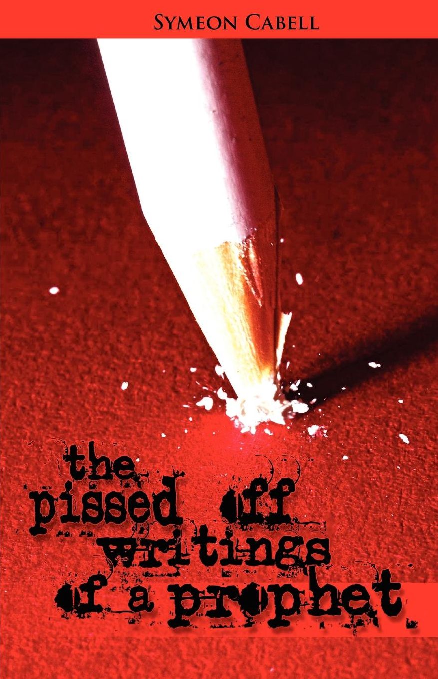 The Pissed Off Writings Of A Prophet
