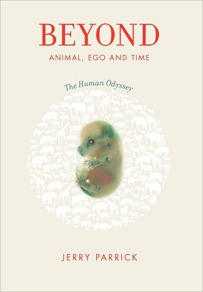 Beyond Animal, Ego And Time