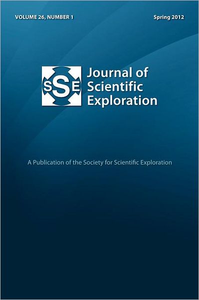 Journal of Scientific Exploration 26: 1 Spring 2012