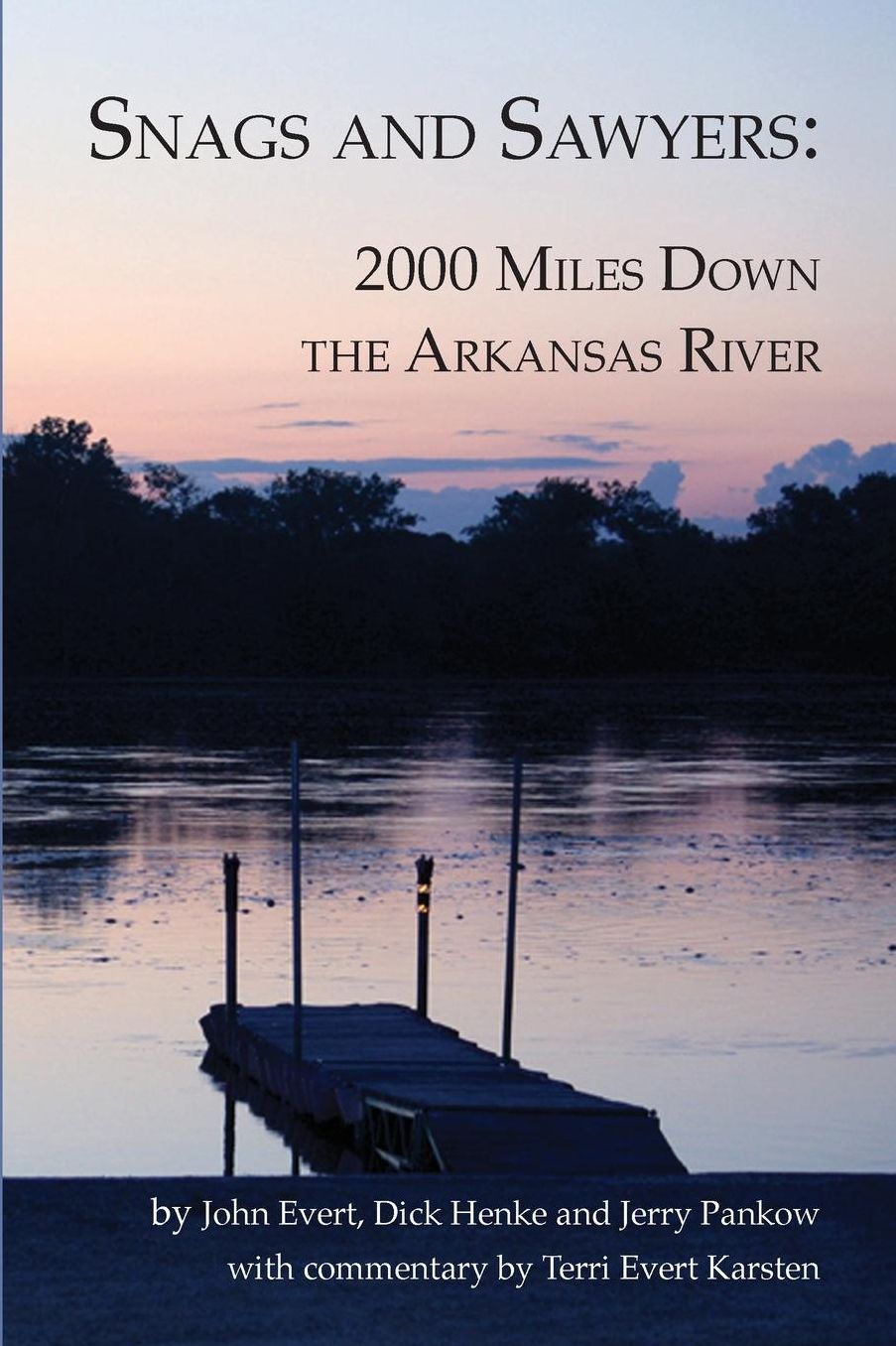 Snags and Sawyers: 2000 Miles down the Arkansas River