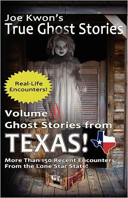 Joe Kwon's True Ghost Stories - Volume 3: Ghost Stories from Texas