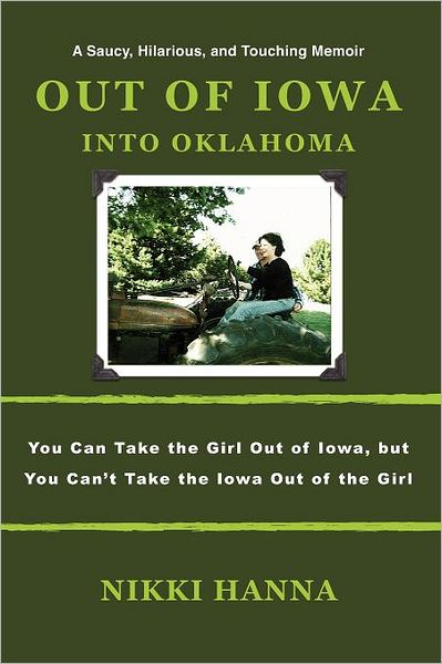 Out of Iowa - into Oklahoma: You Can Take the Girl Out of Iowa but You Can't Take the Iowa Out of the Girl