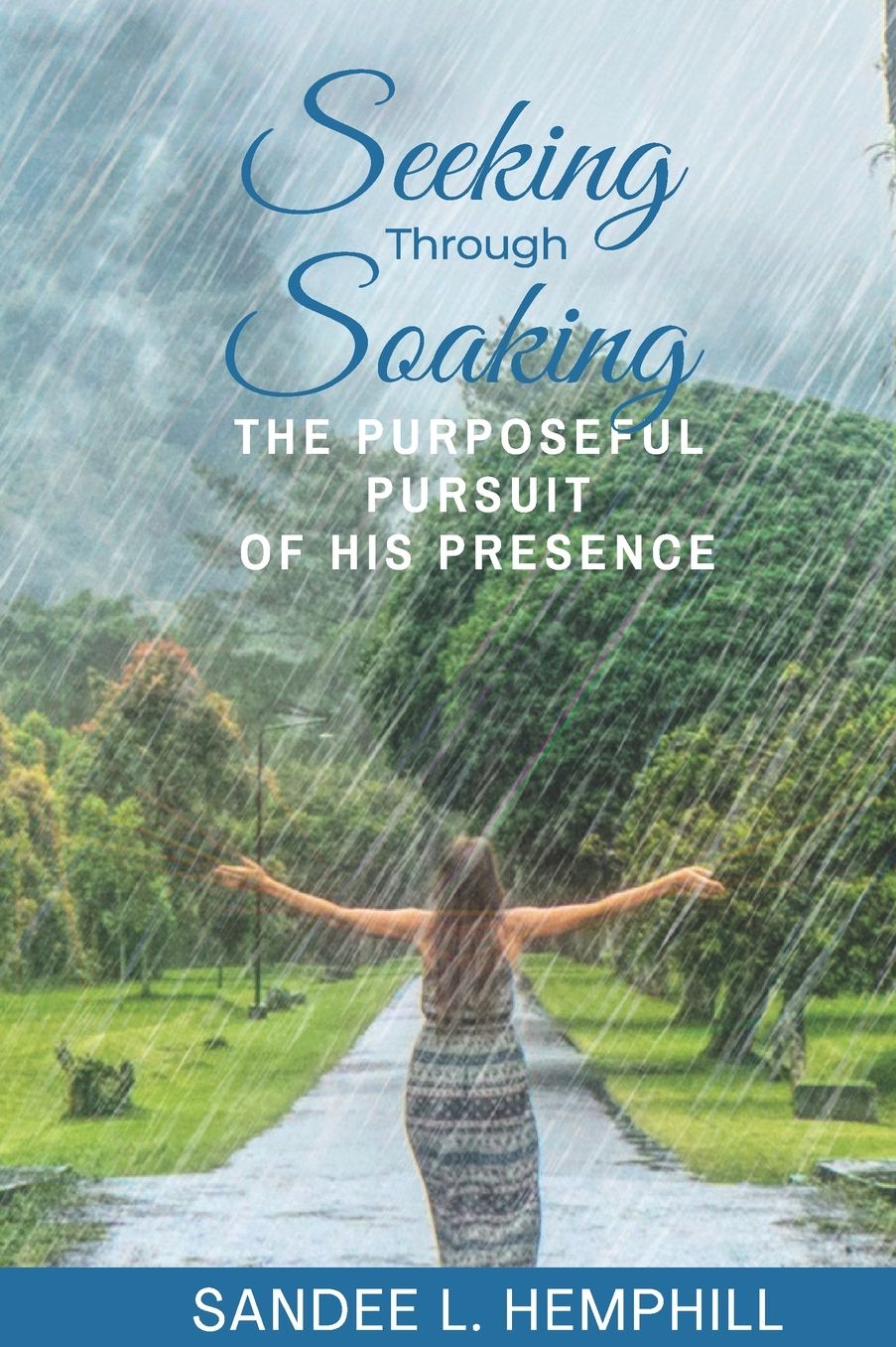 Seeking Through Soaking: The Purposeful Pursuit of His Presence
