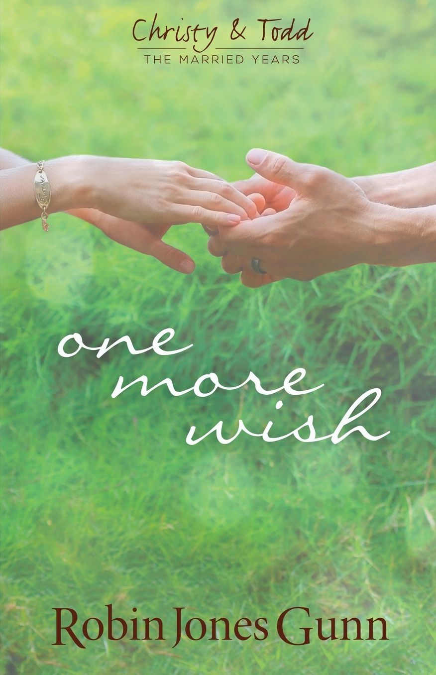 One More Wish: Christy & Todd: The Married Years