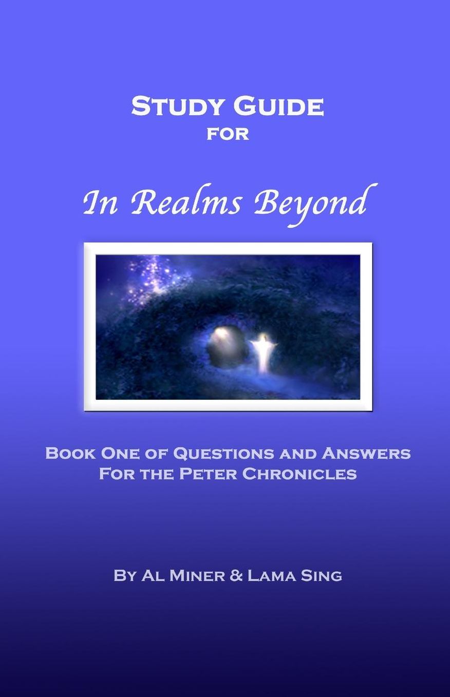 In Realms Beyond: Study Guide: Questions and Answers for the Peter Chronicles