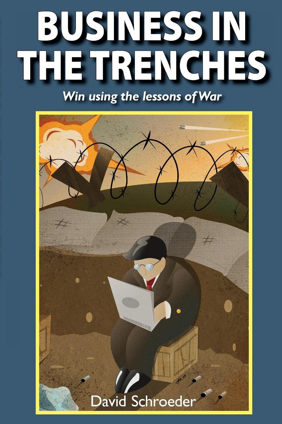 Business In The Trenches