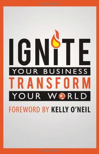 Ignite Your Business, Transform Your World