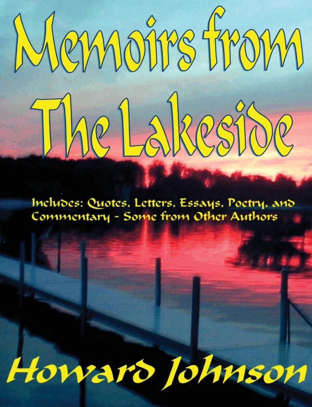 Memoirs from the Lakeside: Some Off-The-Wall Stories from a Sometrimes Crazy Life