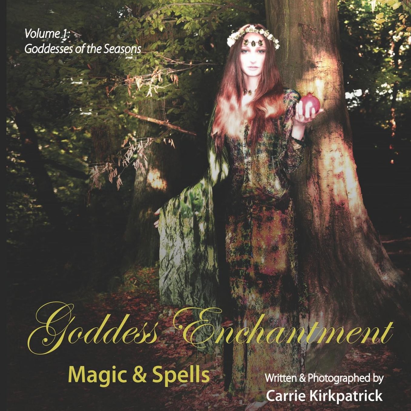 Goddess Enchantment, Magic And Spells Volume 1