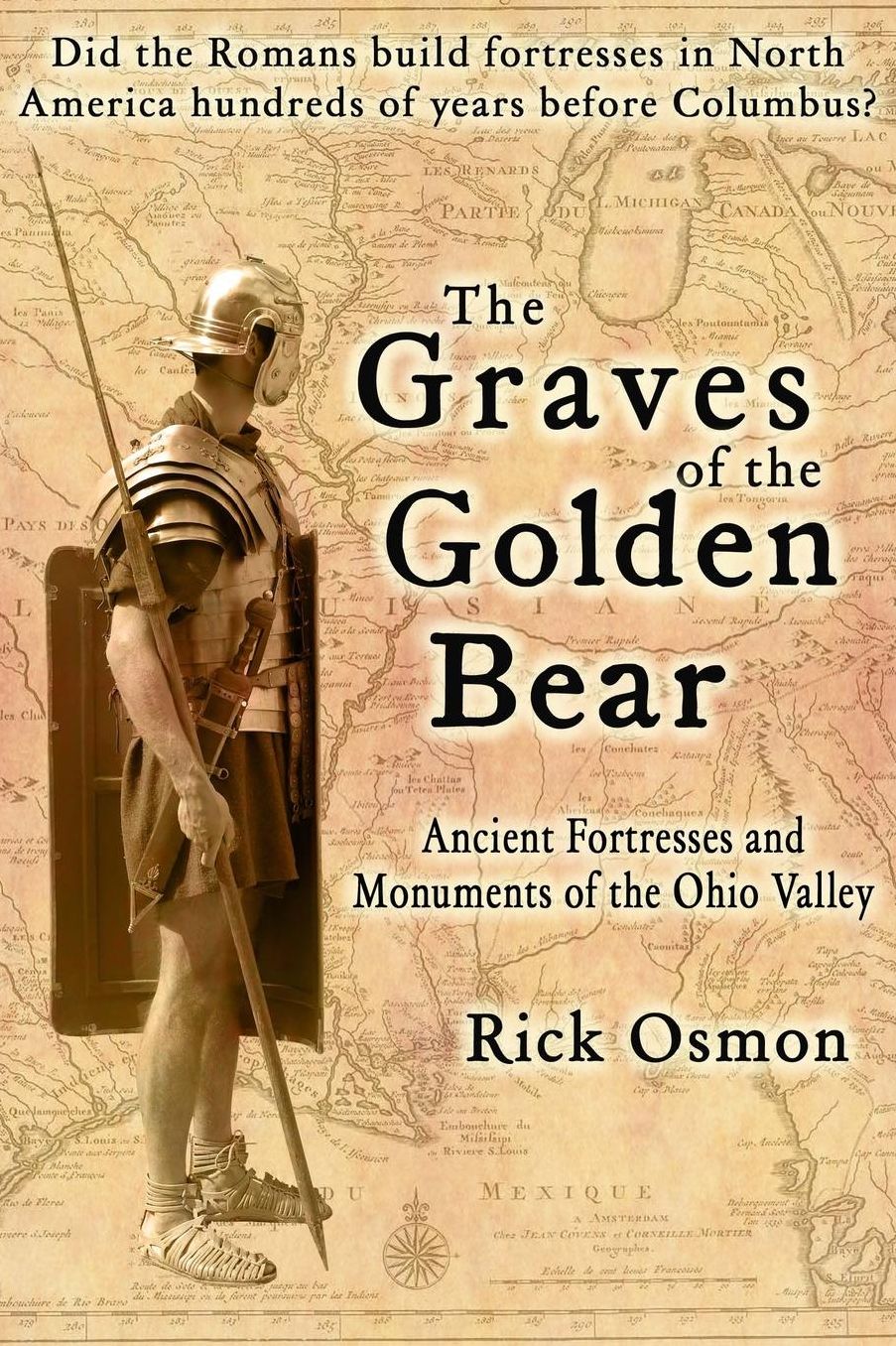 The Graves of the Golden Bear: Ancient Monuments and Fortresses of the Ohio Valley
