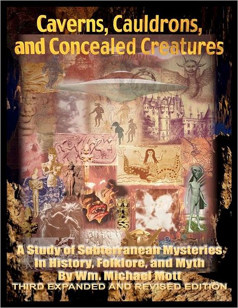 Caverns, cauldrons, and concealed Creatures: A Study of Subterranean Mysteries in History, Folklore, and Myth