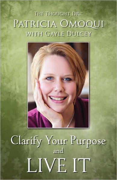 Clarify Your Purpose and Live It!: Awaken to Your Unique Potential