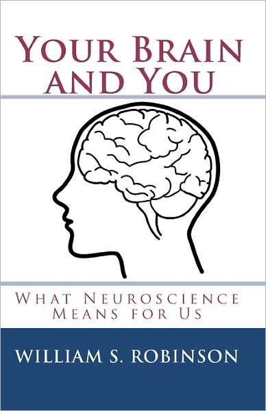 Your Brain and You: What Neuroscience Means for Us