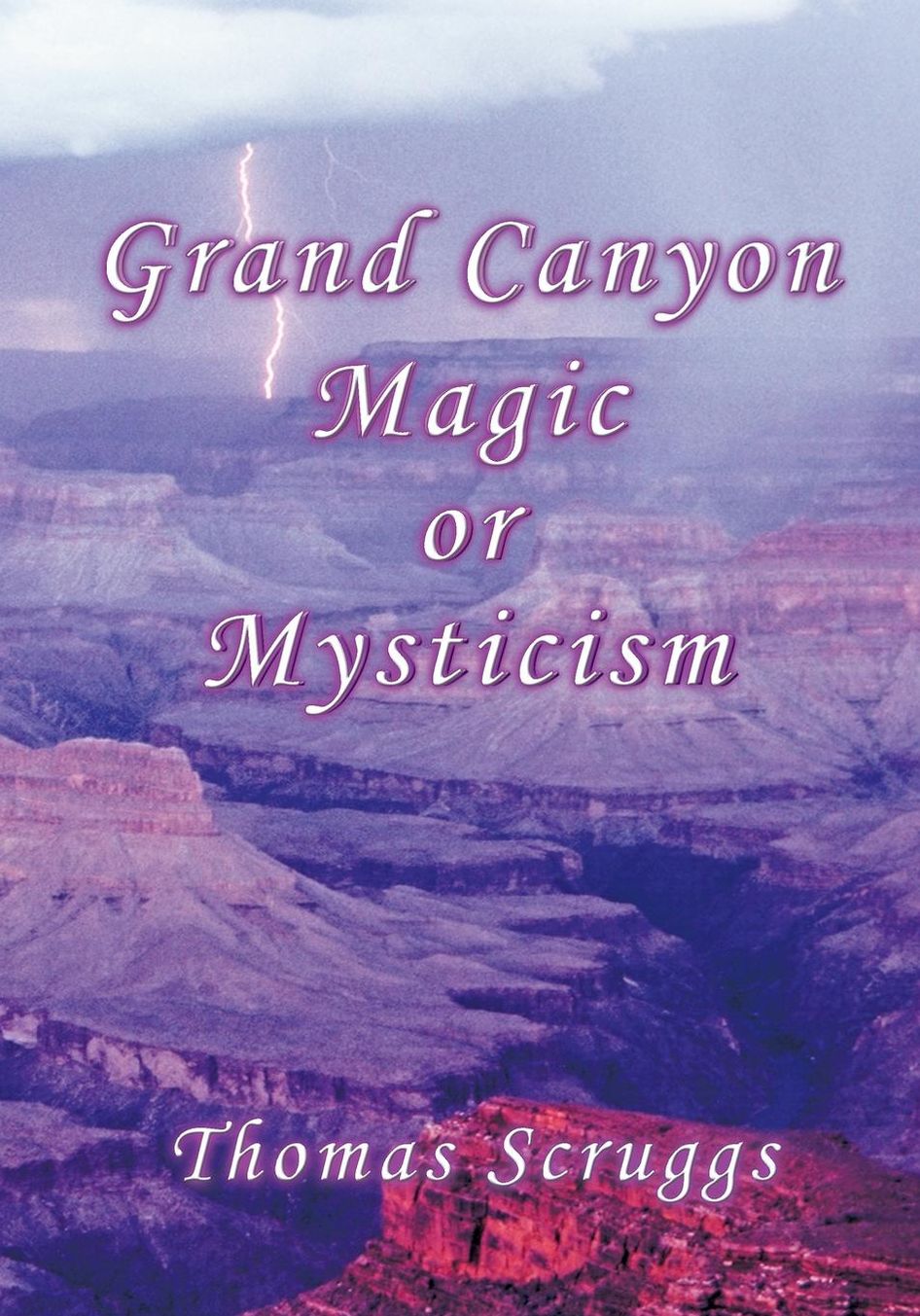 Grand Canyon Magic or Mysticism