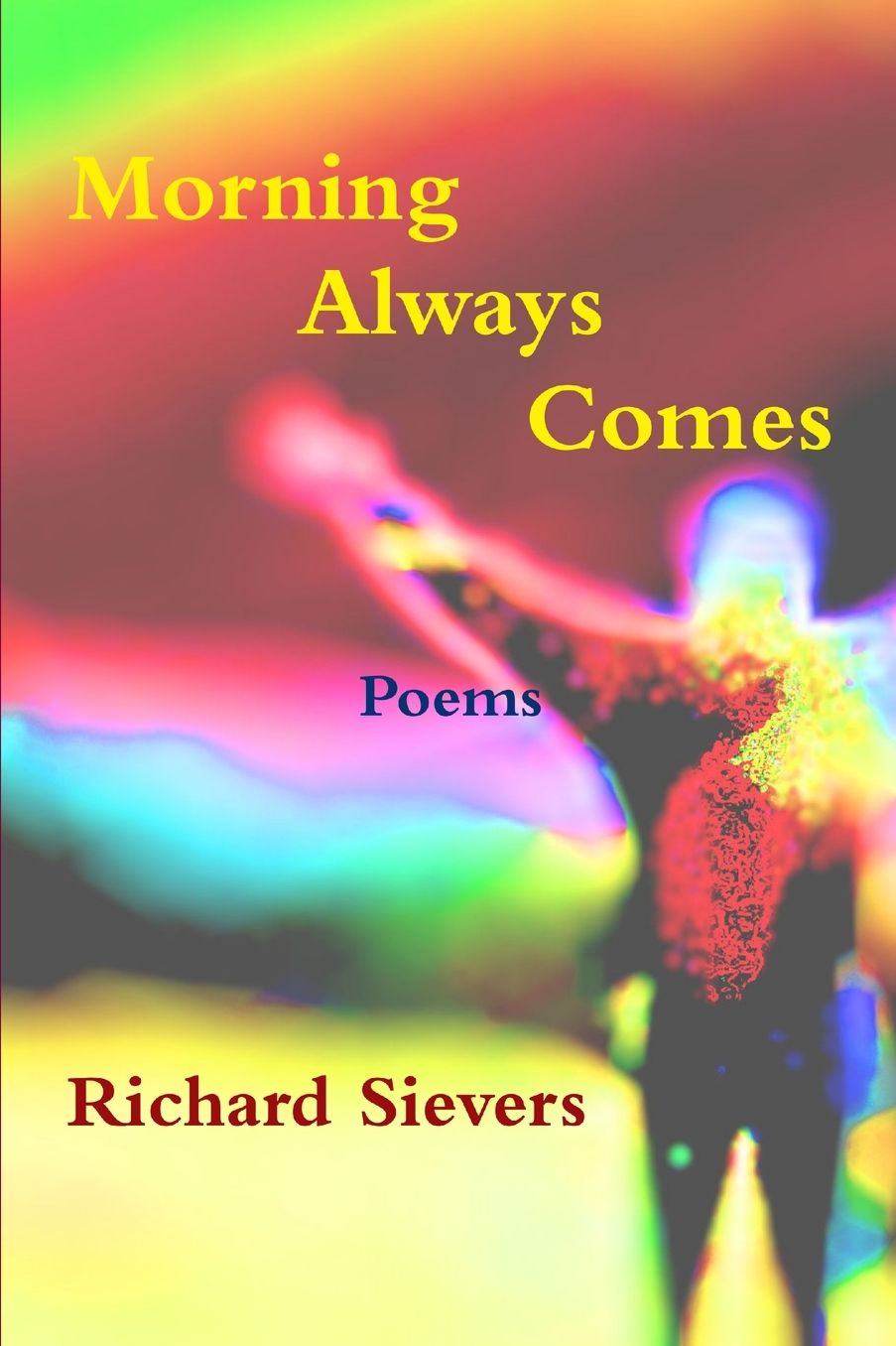 Morning Always Comes: Poems