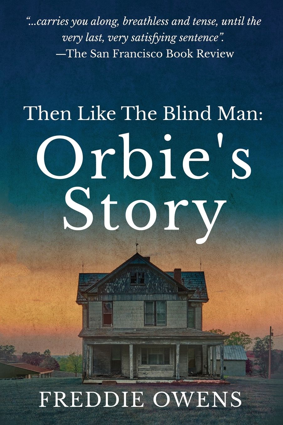 THEN LIKE THE BLIND MAN: Orbie's Story