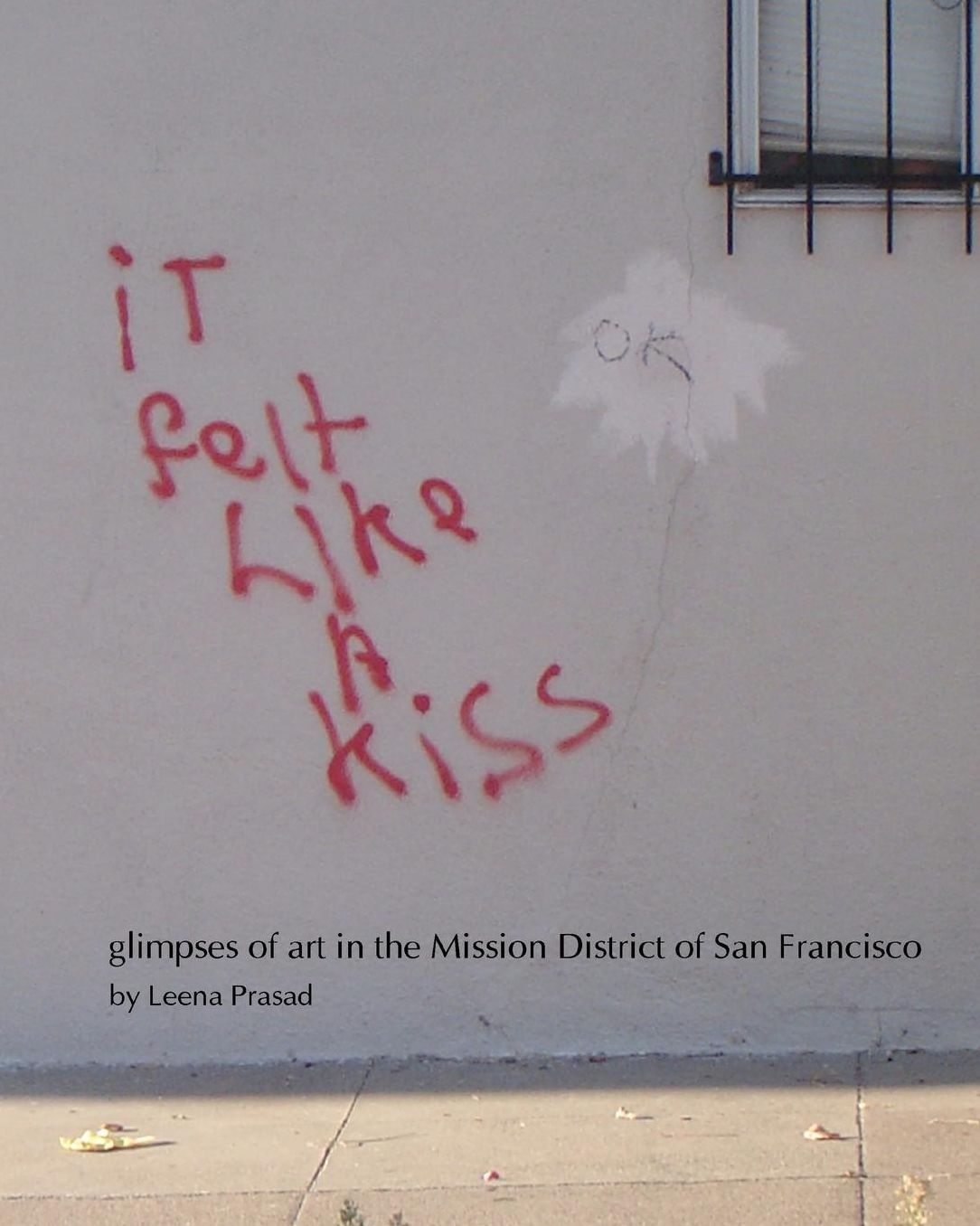 IT felt Like A Kiss