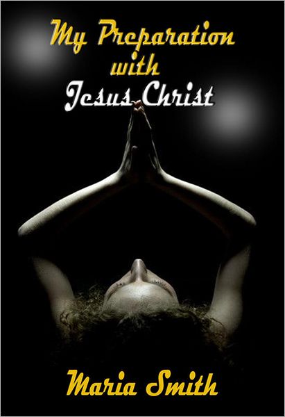 My Preparation with Jesus Christ