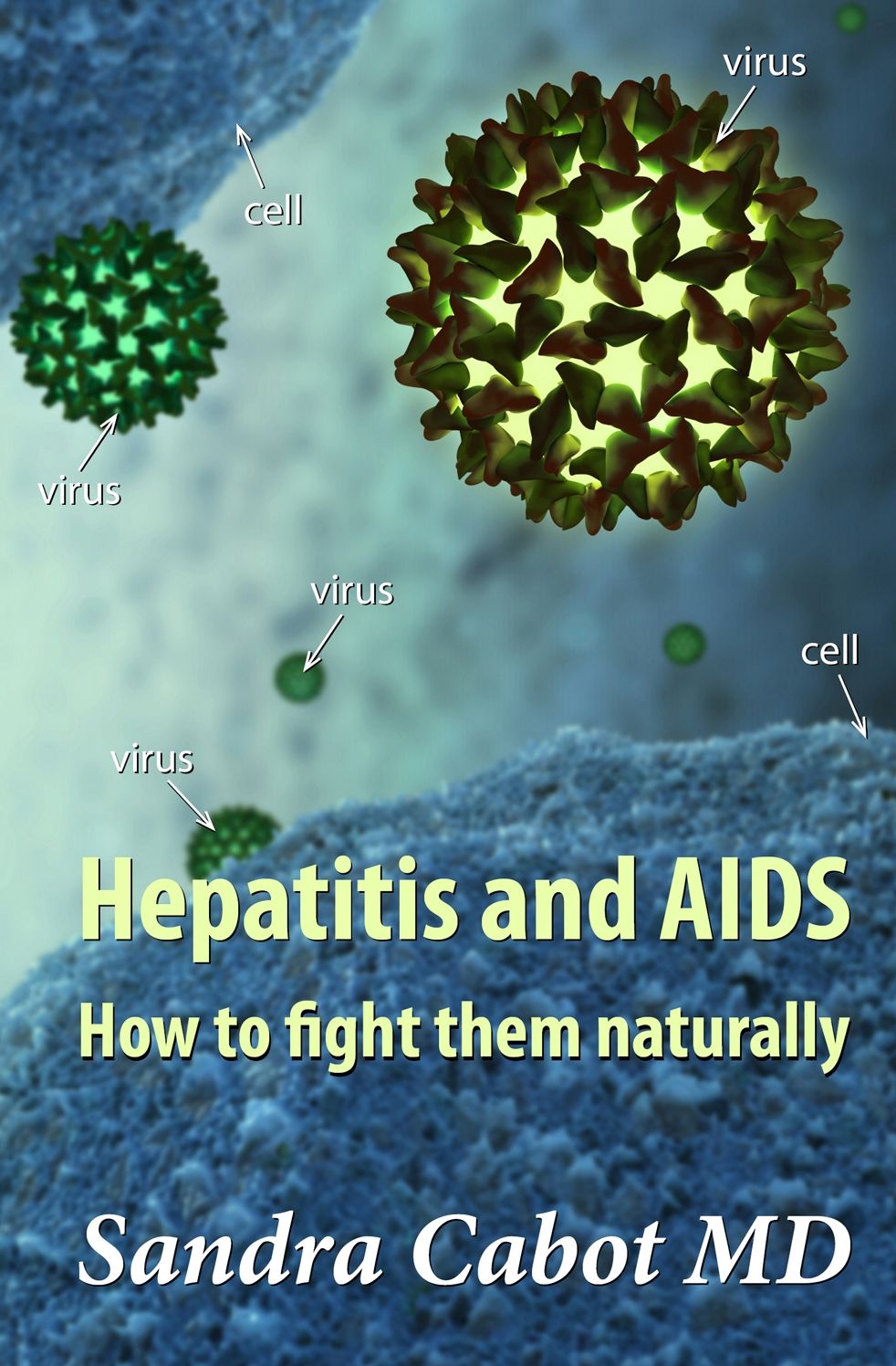 Hepatitis and Aids: How to Fight Them Naturally
