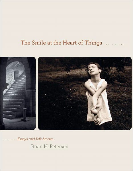 The Smile at the Heart of Things: Essays and Life Stories