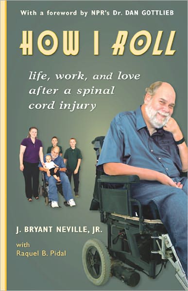 How I Roll: Life, Love, and Work After a Spinal Cord Injury