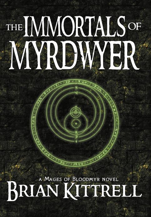 The Immortals of Myrdwyer: Mages of Bloodmyr: Book #3