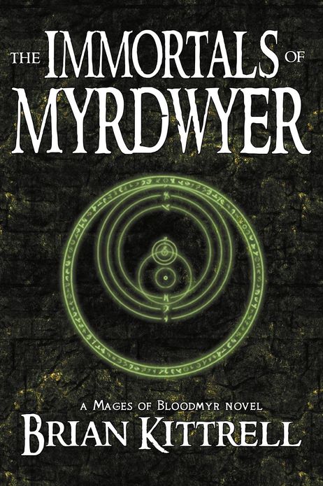The Immortals of Myrdwyer: Mages of Bloodmyr: Book #3