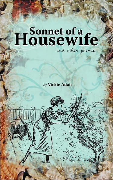Sonnet of a Housewife and other Poems: And other Poems