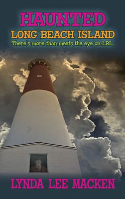 Haunted Long Beach Island: There's More Than Meets the Eye on LBI...