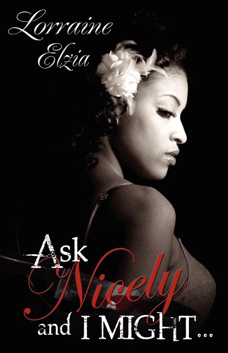Ask Nicely And I Might (Peace In The Storm Publishing Presents)