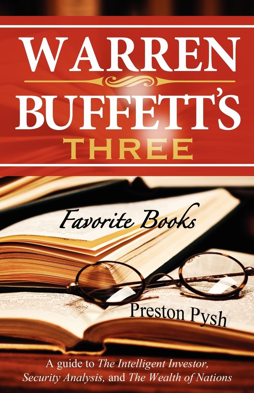 Warren Buffett's Three Favorite Books: A Guide to the Intelligent Investor, Security Analysis, and the Wealth of Nations