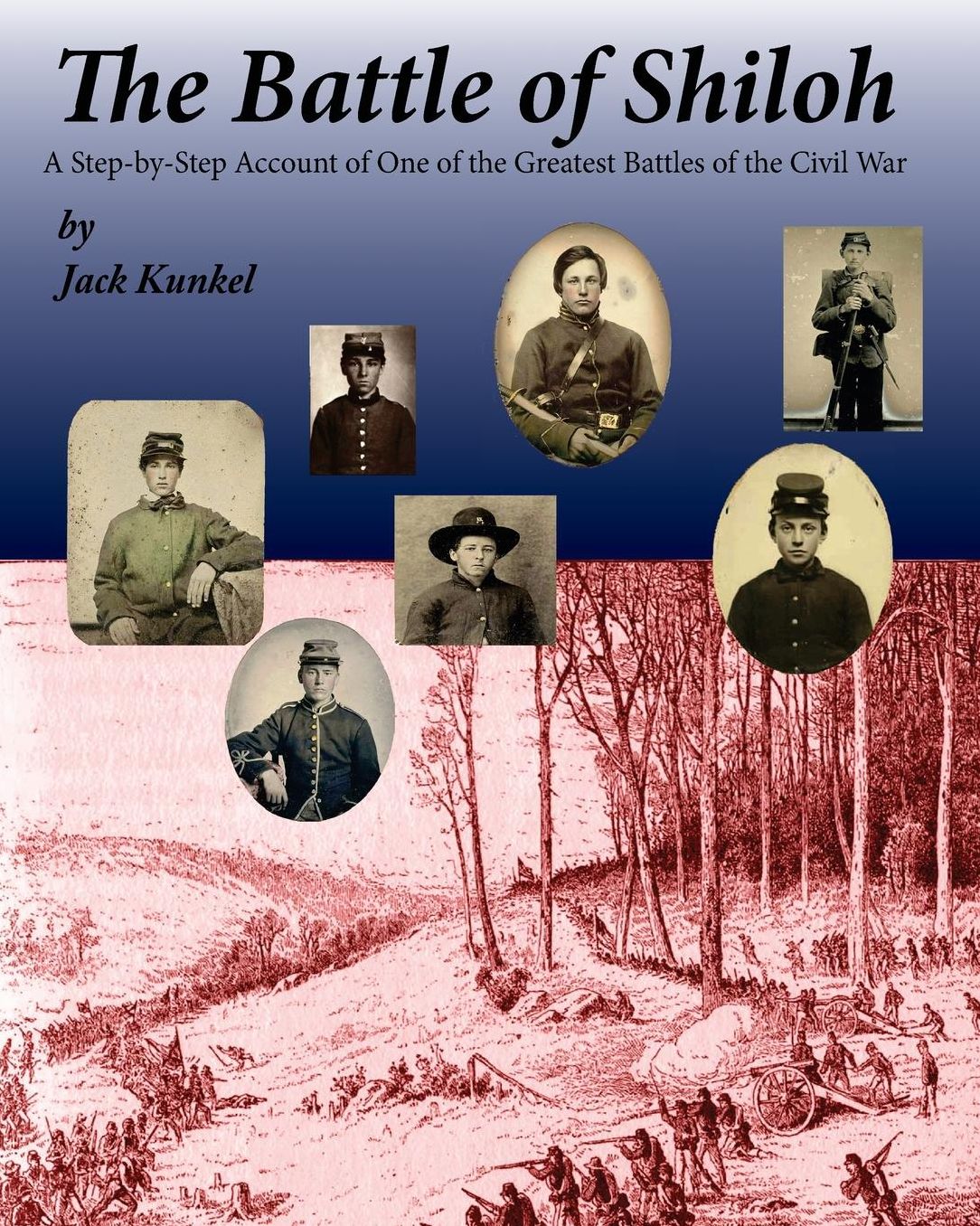 The Battle of Shiloh: A Step-by-Step Account of one of the Greatest Battles of the Civil War