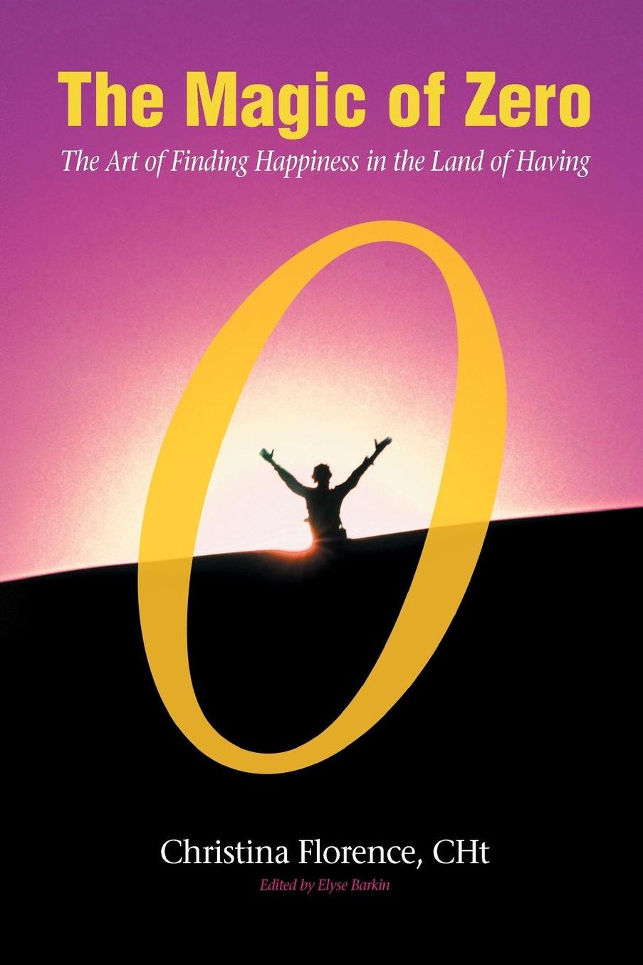 the magic of zero: the art of finding happiness in the land of having