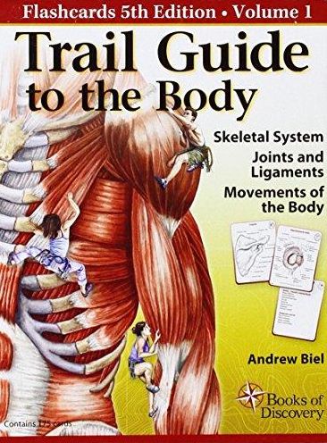 Trail Guide to the Body : Skeletal System, Joints and Ligaments, Movements of the Body