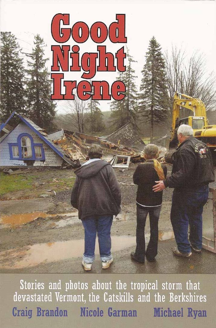 Good Night Irene: Stories, Photos and Essasys about the Record-Breaking Tropical Storm
